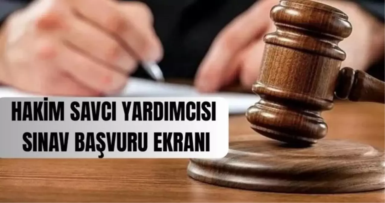 hakim ve savci yardimcisi sinav basvuru ekrani adalet bakanligi sinav basvurulari ne zaman hakim ve savci yardimcisi alimi basvurusu nasil yapilir MPLwZGYS.jpg